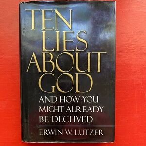 Book- Ten Lies About God, Edwin W. Lutzer